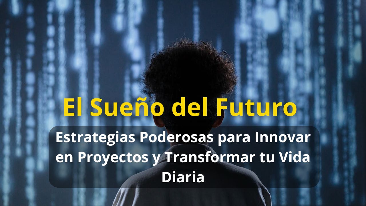 Miniatura de El Sueño del Futuro: Un Plan de Vida Personalizado para un Mundo Mejor