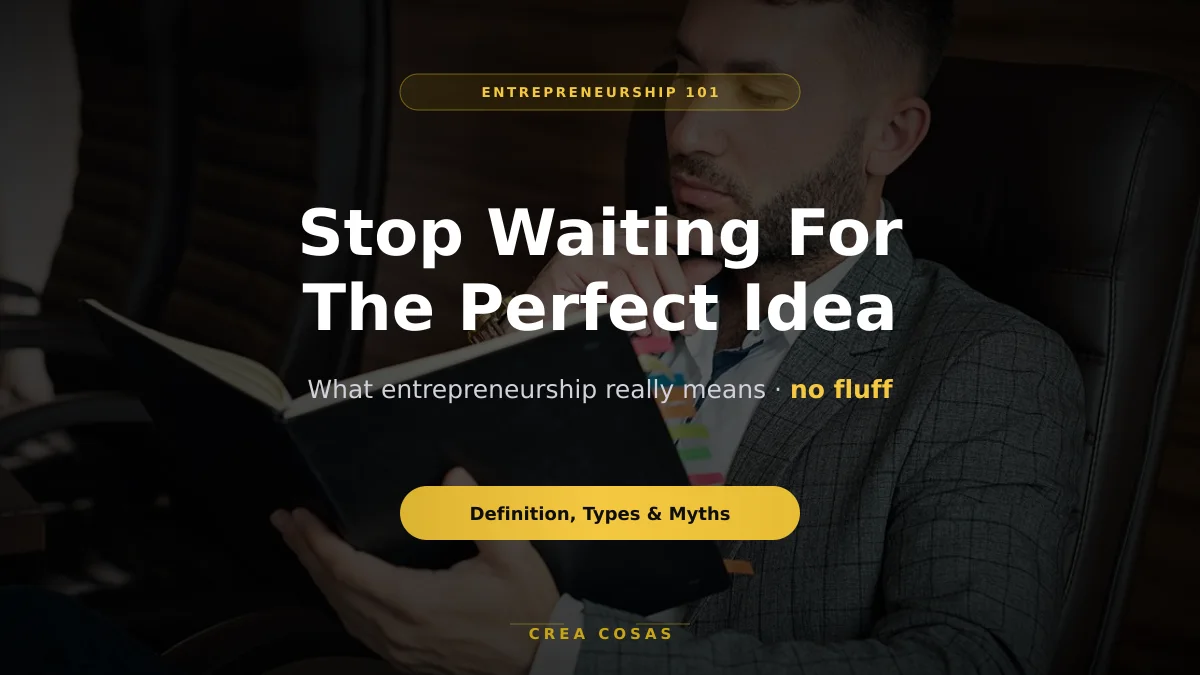Miniatura de ¿Qué es el emprendimiento? Definición, tipos y lo que nadie te cuenta