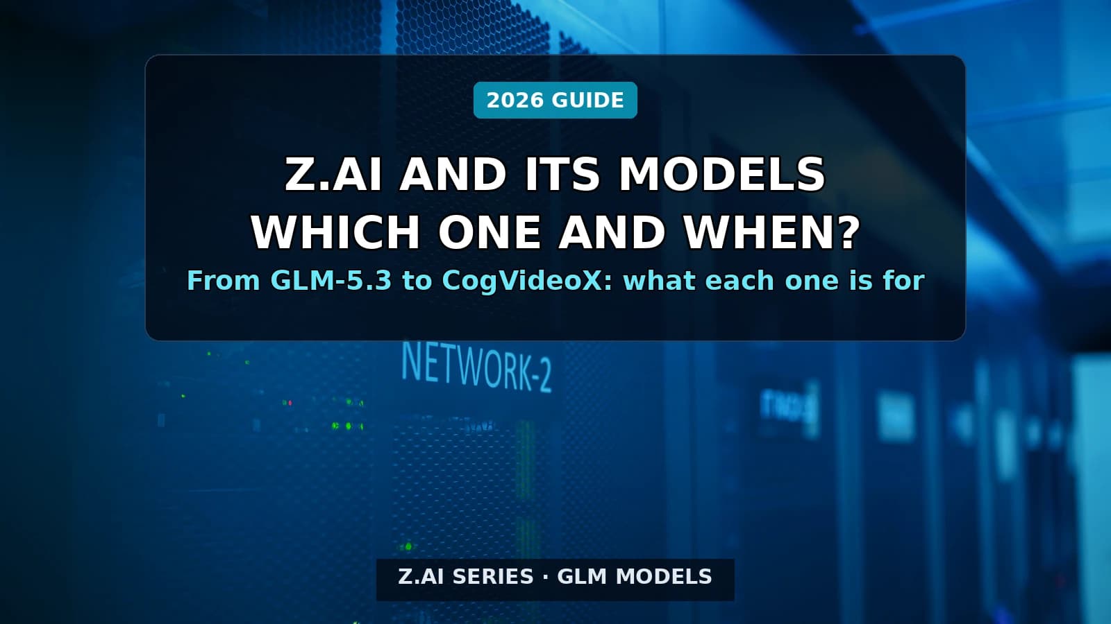 Miniatura de Z.ai y sus modelos GLM: cuál es cuál y cuándo usar cada uno